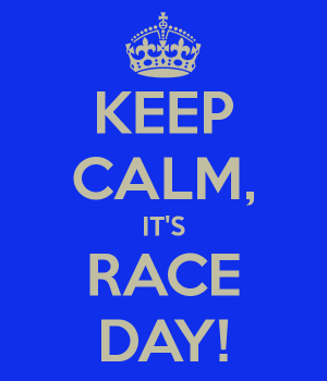 A poster saying: "Keep Calm, it's race day".
